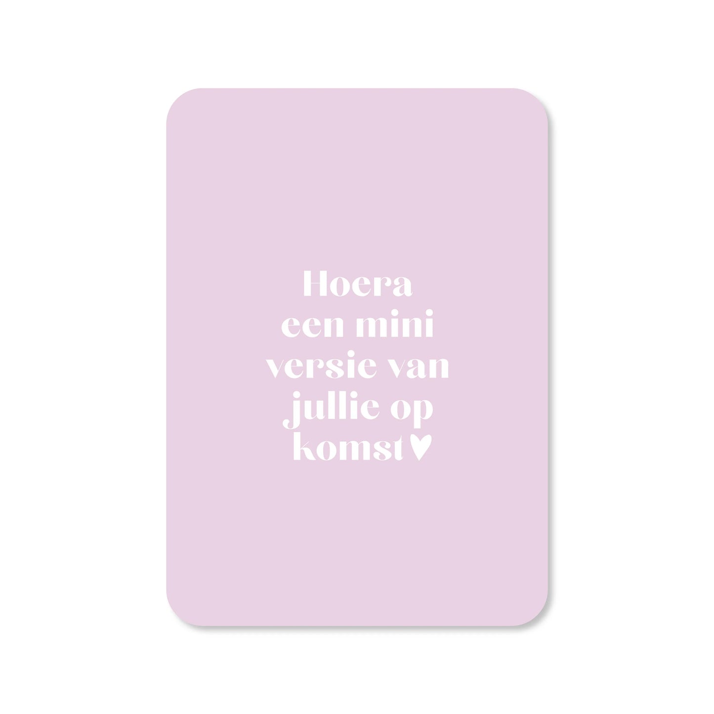 Wenskaart | Hoera een mini versie van jullie op komst