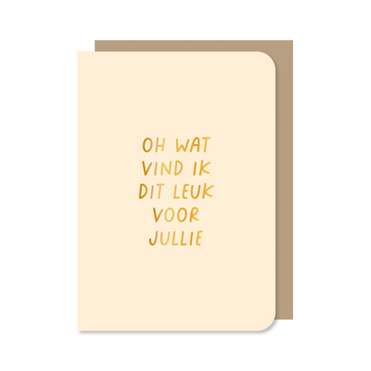 Dubbele wenskaart | Oh wat vind ik dit leuk - 